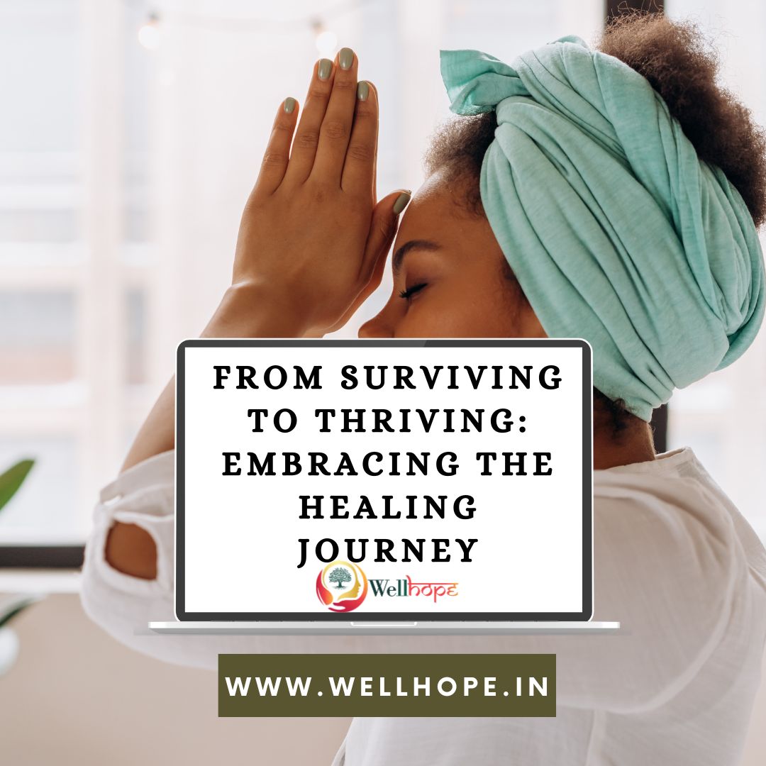 The Healing Journey: From Surviving to Thriving with Healing Therapy - Well Hope